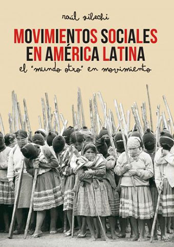 En Amérique latine, un nouveau cycle de luttes pour les mouvements sociaux/ Movimientos sociales en América Latina, un nuevo ciclo de luchas (Entretien avec Raúl Zibechi par Enric Llopis/ Rebelión/ Blog de C.Marchais)