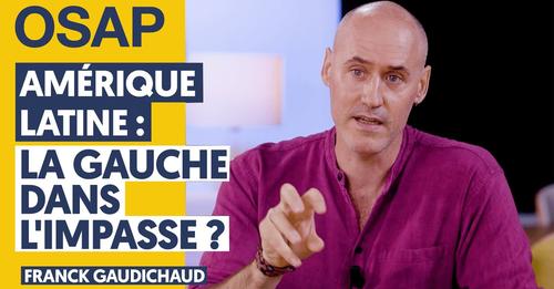 Amérique latine : la gauche dans l’impasse ? (interview de Franck Gaudichaud par Irving Magi / Le Média)