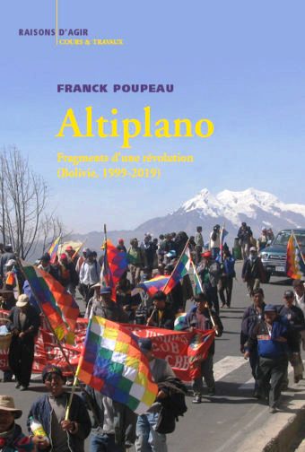 Altiplano. Fragments d’une révolution (Bolivie, 1999-2019) un ouvrage de Franck Poupeau / éditions Raisons d’Agir