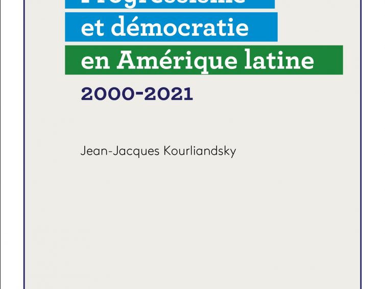 Progressisme et démocratie en Amérique latine (Jean-Jacques Kourliandsky / éditions de l’Aube)