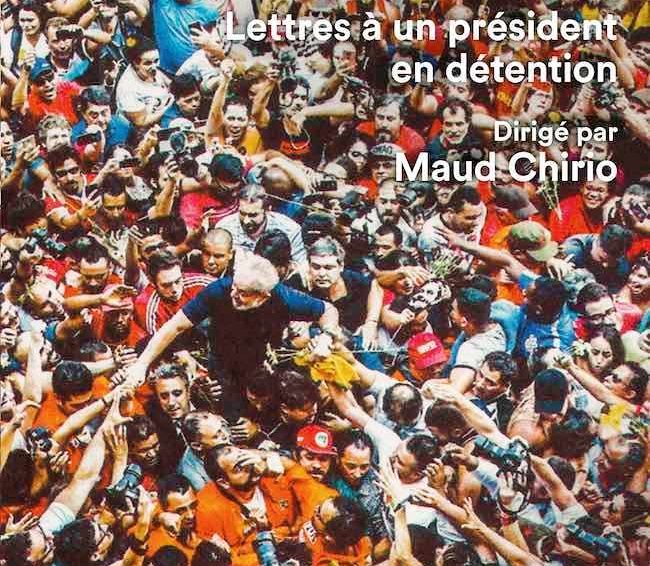 Mon cher Lula : lettres à un président en détention (un ouvrage dirigé par Maud Chirio / Éditions Anamosa)