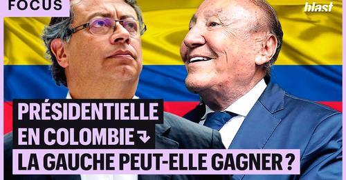 Présidentielle en Colombie : la gauche peut-elle gagner ? (analyse de Christophe Ventura / Blast-info)