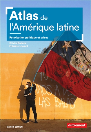 Sixième édition de l’Atlas de l’Amérique latine (Éditions Autrement / Espaces Latinos)