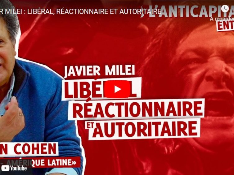 🇦🇷 Javier Milei : libéral, réactionnaire et autoritaire (entretien avec Fabien Cohen, secrétaire général de FAL, par Martín Noda / l’Anticapitaliste)