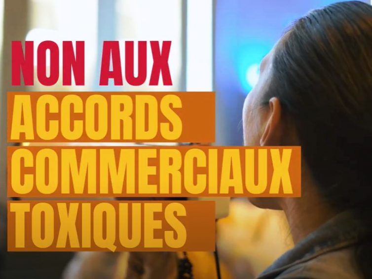 Accords de libre-échange entre l’UE et l’Amérique latine : non aux accords commerciaux toxiques ! (Vidéo de Campagne)